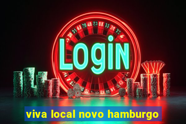 viva local novo hamburgo